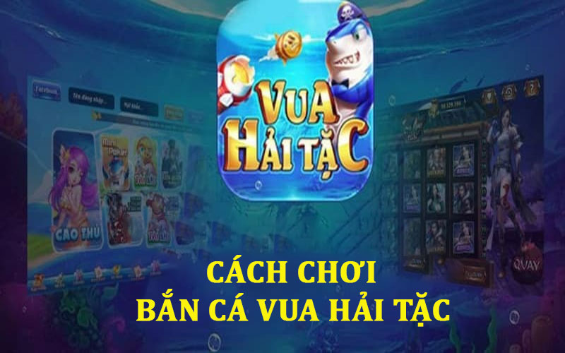 Cách chơi bắn cá vua hải tặc đơn giản thắng lớn tại FB88 